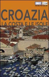 Croazia. La costa e le isole libro di Höllhuber Dietrich