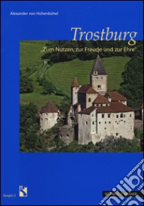 Trostburg. Ediz. tedesca libro di Hohenbühel Alexander von