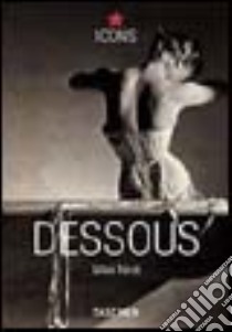 Dessous. Ediz. inglese, francese e tedesca libro di Néret Gilles