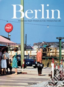 Berlin. Portrait of a city. Ediz. inglese, francese e tedesca libro di Adam Hans C.