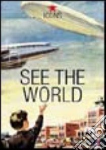 See the world. Ediz. illustrata libro di Heimann Jim