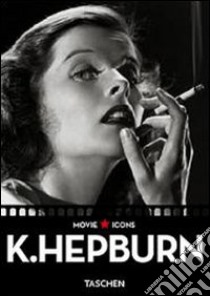 K. Hepburn. Ediz. italiana; spagnola e portoghese libro di Silver Alain