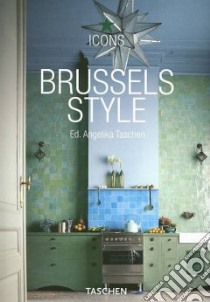 Brussels style. Ediz. inglese, francese e tedesca libro di Reiter Christiane