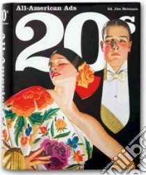 All American Ads of the 20s. Ediz. inglese, francese e tedesca libro