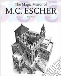 The magic mirror of M. C. Escher. Ediz. italiana libro di Ernst Bruno