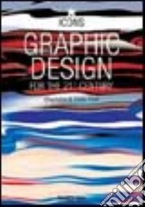 Graphic design. Ediz. italiana, spagnola e portoghese libro di Fiell Charlotte - Fiell Peter