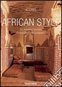 African style. Ediz. italiana, spagnola e portoghese libro di Reiter Christiane; Schaewen Deidi von; Taschen A. (cur.)