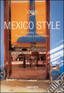 Mexico Style. Ediz. italiana, spagnola e portoghese libro di Taschen A. (cur.)