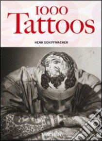 One thousand Tattoos. Ediz. francese, inglese e tedesca libro di Schiffmacher Henk