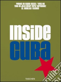 Inside Cuba. Ediz. italiana, spagnola e portoghese libro di Pérez Hernández Julio C.; Basso Gianni; Taschen A. (cur.)