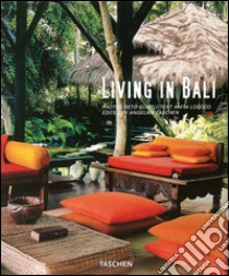 Living in Bali. Ediz. italiana, spagnola e portoghese libro di Lococo Anita; Taschen A. (cur.)