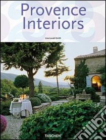 Provence interiors. Ediz. inglese, francese e tedesca libro di Lovatt-Smith Lisa