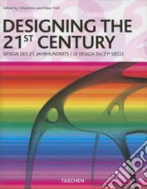 Designing the 21st century. Ediz. inglese, francese, tedesca libro di Fiell Charlotte - Fiell Peter