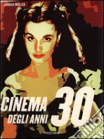 Il cinema degli anni '30. Ediz. illustrata libro di Müller Jürgen