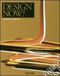 Design now. Ediz. Italiana, spagnola, portoghese libro di Fiell Charlotte - Fiell Peter