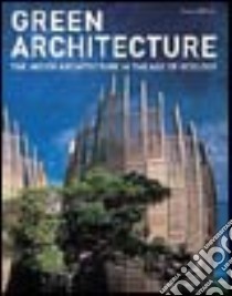 Green architecture. The art of architecture in the age of ecology libro di Jodidio Philip - Wines James