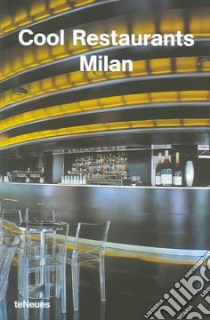 Cool restaurants. Milan. Ediz. illustrata libro