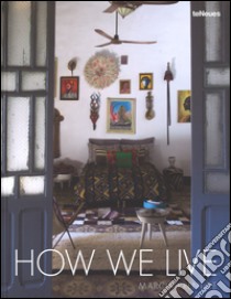 How we live. Ediz. illustrata libro di Prentice Marcia