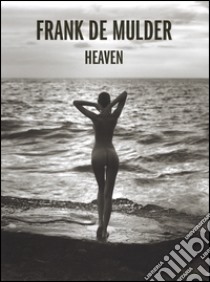 Heaven. Ediz. multilingue libro di De Mulder Frank