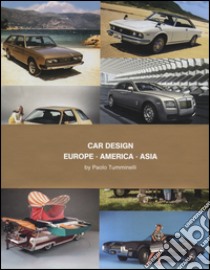 Car design Asia-Car design Europe-Car design America. Ediz. inglese, tedesca e francese libro di Tumminelli Paolo