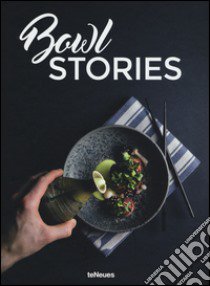 Bowl stories. Ediz. a colori libro di Donath Ben; Molzen Viola