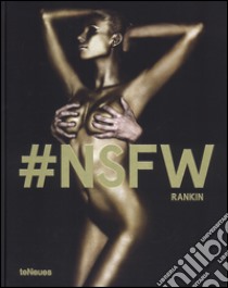 #NSFW. Not safe for work. Ediz. a colori libro di Rankin