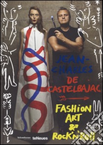 Jean-Charles de Castelbajac. Fashion art & rock 'n' roll. Ediz. illustrata libro di Cotta Laurent