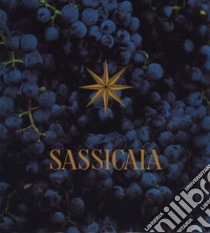 Sassicaia. The original supertuscan. Ediz. italiana e inglese libro di Fini Marco; Hunyady Stefano