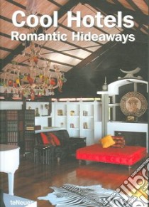 Cool hotels: romantic hideaways libro