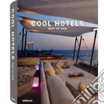 Cool hotels. Best of Asia. Ediz. multilingue libro