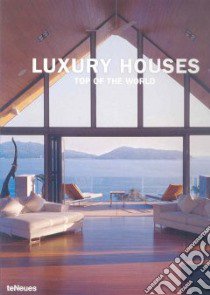 Luxury houses. Top of the world. Ediz. multilingue libro