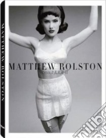 Beauty light. Matthew Rolston. Ediz. multilingue libro