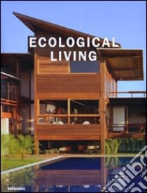 Ecological living. Ediz. multilingue libro di Roth M. (cur.)