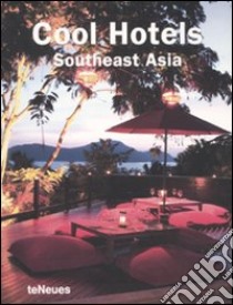 Cool hotels Southeast Asia. Ediz. multilingue libro