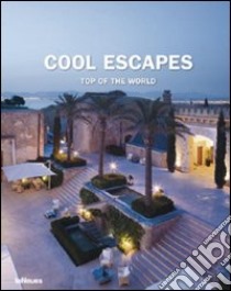 Cool escapes top of the world. Ediz. multilingue libro