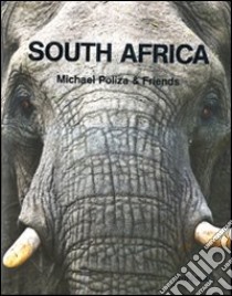 South Africa. Michael Poliza & friends. Ediz. multilingue libro di Poliza Michael