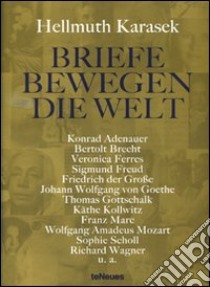 Briefe Bewegen die Welt. Ediz. illustrata libro di Karasek Hellmuth