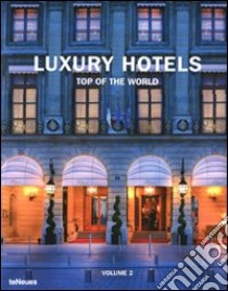 Luxury hotels. Top of the world. Ediz. multilingue libro