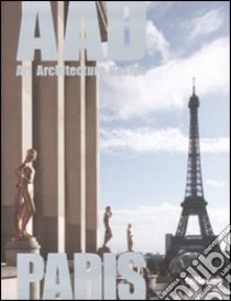 Paris. AAD. Art architecture design. Ediz. multilingue libro