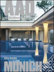 Munich. AAD. Art architecture design. Ediz. multilingue libro
