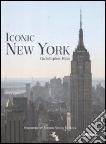 Iconic New York. Ediz. multilingue libro di Bliss Christopher