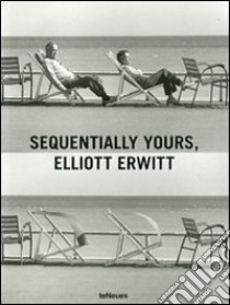 Sequentially yours, Elliott Erwitt. Ediz. multilingue libro