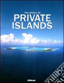 The world of private islands. Ediz. inglese e tedesca libro di Vladi F. (cur.)