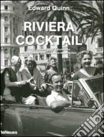 Riviera cocktail. Ediz. italiana, inglese, spagnola e tedesca libro di Quinn Edward; Bütler H. (cur.); Quinn G. (cur.)