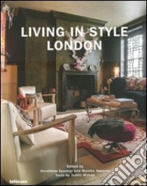 Living in style London. Ediz. inglese, tedesca e francese libro di Wilson Judith; Apponyi G. (cur.); Apponyi M. (cur.)