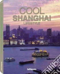 Cool Shanghai. Ediz. multilingue libro