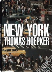 New York. Ediz. italiana, francese, inglese, tedesca e spagnola libro di Hoepker Thomas