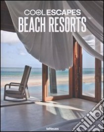 Cool escapes beach resorts. Ediz. inglese, tedesca e francese libro di Kunz M. N. (cur.)