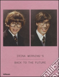 Back to the future. Ediz. inglese, tedesca, francese, spagnola libro di Werning Irina