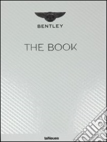 Bentley. The book. Ediz. illustrata libro